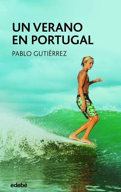 Un verano en Portugal | 9788468363448 | Gutiérrez Domínguez, Pablo | Librería Castillón - Comprar libros online Aragón, Barbastro