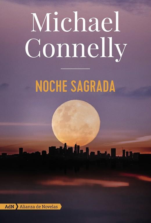 Noche sagrada (AdN) | 9788491816614 | Connelly, Michael | Librería Castillón - Comprar libros online Aragón, Barbastro