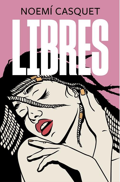 Libres - Trilogia de las mujeres libres 3 | 9788466667616 | Casquet, Noemí | Librería Castillón - Comprar libros online Aragón, Barbastro