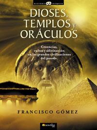DIOSES TEMPLOS Y ORACULOS | 9788497633697 | GOMEZ, FRANCISCO JOSE | Librería Castillón - Comprar libros online Aragón, Barbastro