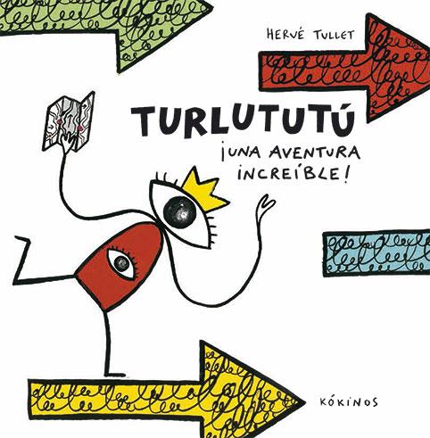 Turlututú ¡una aventura increíble! | 9788417074074 | Tullet, Hervé | Librería Castillón - Comprar libros online Aragón, Barbastro