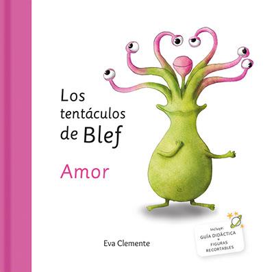 Los tentáculos de Blef - Amor | 9788494999963 | Clemente Laboreo, Eva | Librería Castillón - Comprar libros online Aragón, Barbastro