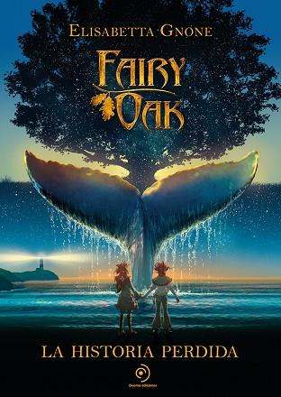 Fairy Oak : La historia perdida | 9788418538858 | Gnone, Elisabetta | Librería Castillón - Comprar libros online Aragón, Barbastro