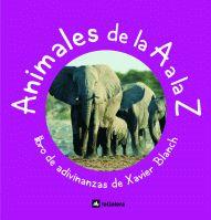 ANIMALES DE LA A A LA Z : LIBRO DE ADIVINANZAS | 9788424625603 | BLANCH, XAVIER | Librería Castillón - Comprar libros online Aragón, Barbastro