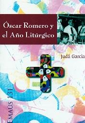 ÓSCAR ROMERO Y EL AÑO LITÚRGICO | 9788498058994 | GARCÍA, JUDÁ | Librería Castillón - Comprar libros online Aragón, Barbastro