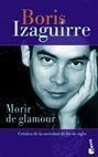 Morir de glamour | 9788467016864 | Izaguirre, Boris | Librería Castillón - Comprar libros online Aragón, Barbastro