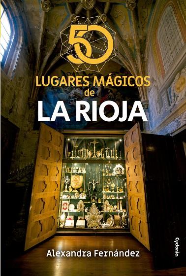 50 lugares mágicos de La Rioja | 9788494981678 | Fernández González, Alexandra | Librería Castillón - Comprar libros online Aragón, Barbastro