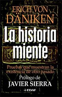 HISTORIA MIENTE, LA | 9788441421790 | VON DANIKEN, ERICH | Librería Castillón - Comprar libros online Aragón, Barbastro