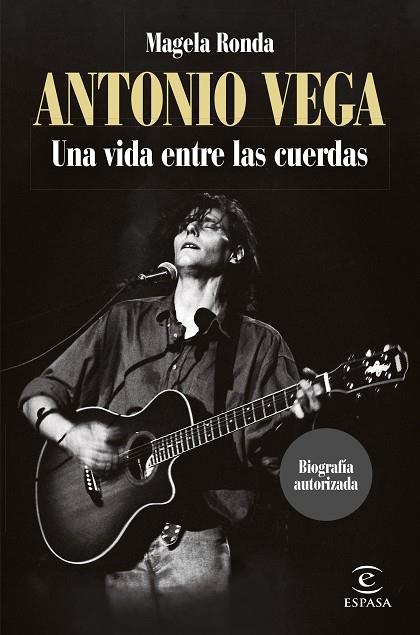 Antonio Vega. Una vida entre las cuerdas | 9788467068566 | Ronda, Magela | Librería Castillón - Comprar libros online Aragón, Barbastro
