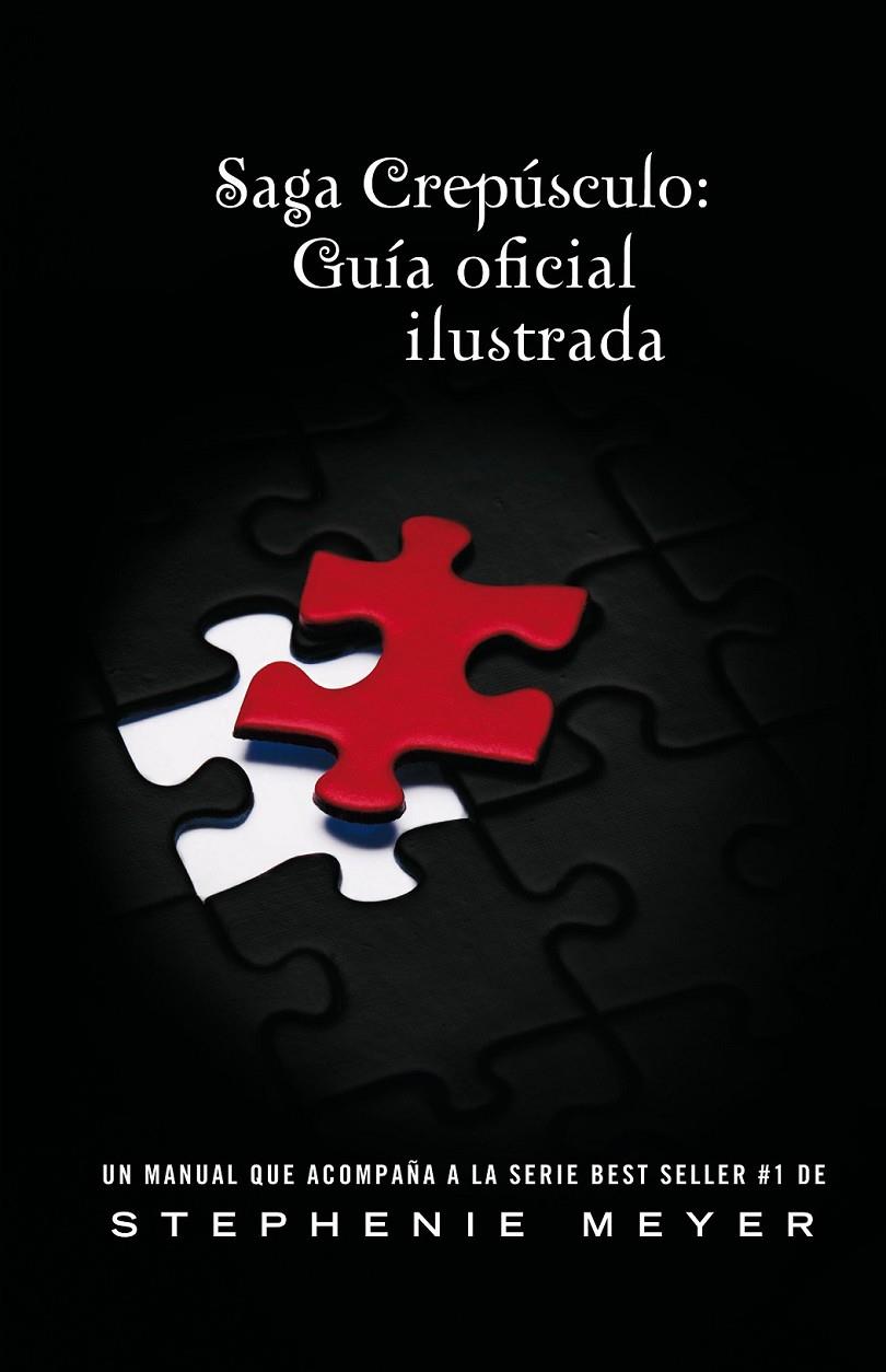 SAGA CREPUSCULO: GUIA OFICIAL ILUSTRADA | 9786071109897 | MEYER, STEPHENIE | Librería Castillón - Comprar libros online Aragón, Barbastro