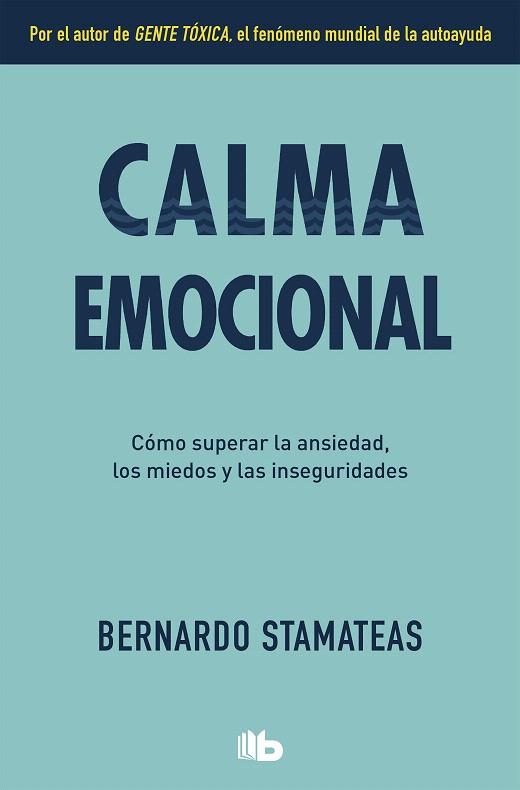 Calma emocional | 9788490708095 | STAMATEAS, BERNARDO | Librería Castillón - Comprar libros online Aragón, Barbastro