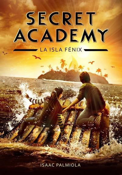 Secret Academy 1. La isla Fénix | 9788415580614 | PALMIOLA, ISAAC | Librería Castillón - Comprar libros online Aragón, Barbastro
