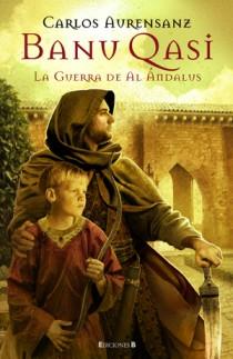 BANU QUASI II : LA GUERRA DE AL ANDALUS | 9788466646994 | AURENSANZ SANCHEZ, CARLOS | Librería Castillón - Comprar libros online Aragón, Barbastro