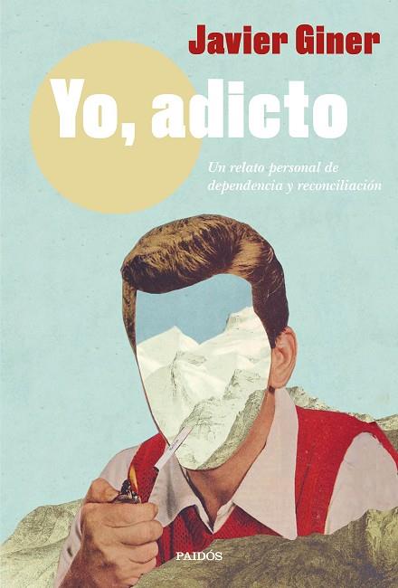 Yo, adicto | 9788449338038 | Giner, Javier | Librería Castillón - Comprar libros online Aragón, Barbastro