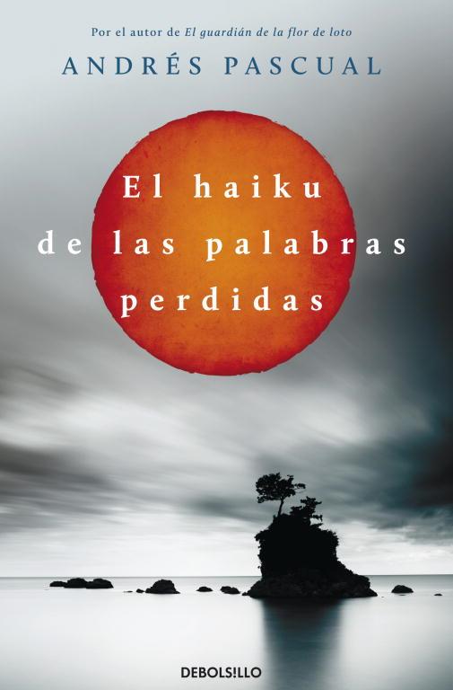 haiku de las palabras perdidas, El | 9788499897943 | PASCUAL, ANDRES | Librería Castillón - Comprar libros online Aragón, Barbastro