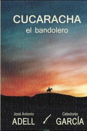 CUCARACHA EL BANDOLERO | 9788417817299 | Adell Castán, José Antonio; García Rodríguez, Caledonio | Librería Castillón - Comprar libros online Aragón, Barbastro