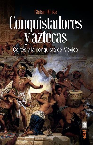 Conquistadores y aztecas | 9788441440760 | Rinke, Stefan | Librería Castillón - Comprar libros online Aragón, Barbastro