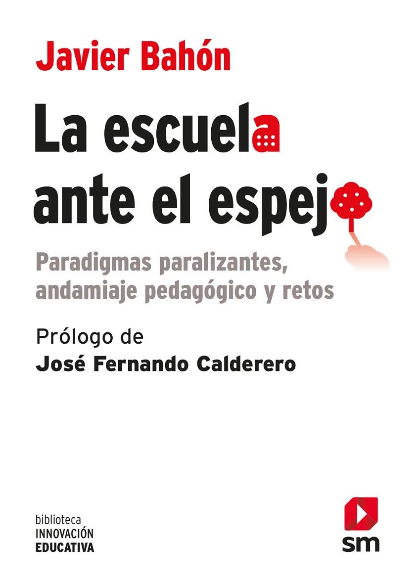 LA ESCUELA ANTE EL ESPEJO | 9788491820475 | Bahón Gómez, Javier | Librería Castillón - Comprar libros online Aragón, Barbastro