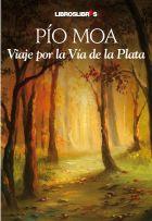 VIAJE POR LA VIA DE LA PLATA | 9788496088825 | MOA, PIO | Librería Castillón - Comprar libros online Aragón, Barbastro