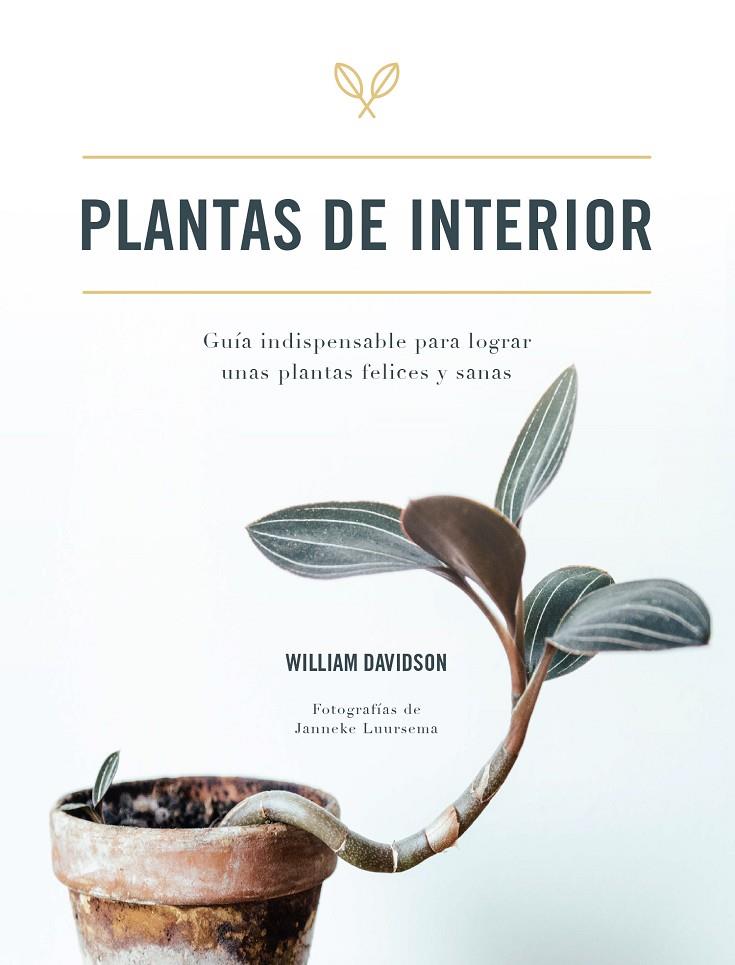 Plantas de interior | 9788416407927 | Davidson, William | Librería Castillón - Comprar libros online Aragón, Barbastro