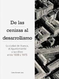 DE LAS CENIZAS AL DESARROLLISMO | 9788481272789 | DOMPER LASUS, CARLOS | Librería Castillón - Comprar libros online Aragón, Barbastro