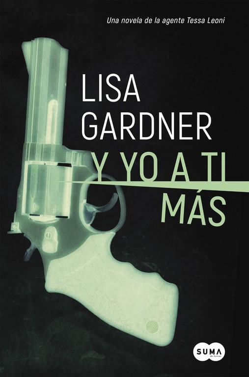 Y yo a ti más (Serie Tessa Leoni 1) | 9788491290780 | GARDNER, LISA | Librería Castillón - Comprar libros online Aragón, Barbastro