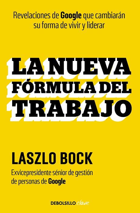 La nueva fórmula del trabajo | 9788466369381 | Bock, Laszlo | Librería Castillón - Comprar libros online Aragón, Barbastro