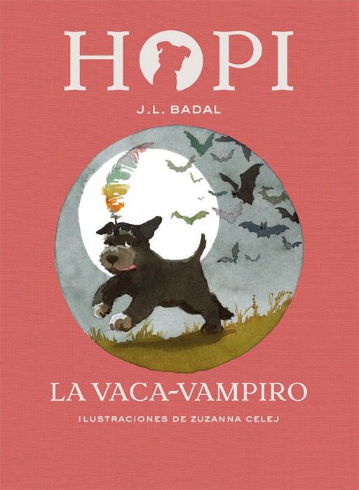 Hopi 9. La vaca-vampiro | 9788424662530 | Badal, Josep Lluís | Librería Castillón - Comprar libros online Aragón, Barbastro