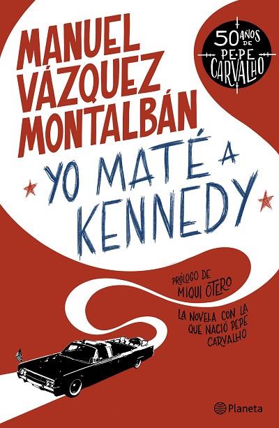 Yo maté a Kennedy | 9788408255949 | Vázquez Montalbán, Manuel | Librería Castillón - Comprar libros online Aragón, Barbastro