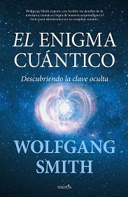 ENIGMA CUÁNTICO, EL | 9788418709890 | SMITH, WOLFGANG | Librería Castillón - Comprar libros online Aragón, Barbastro
