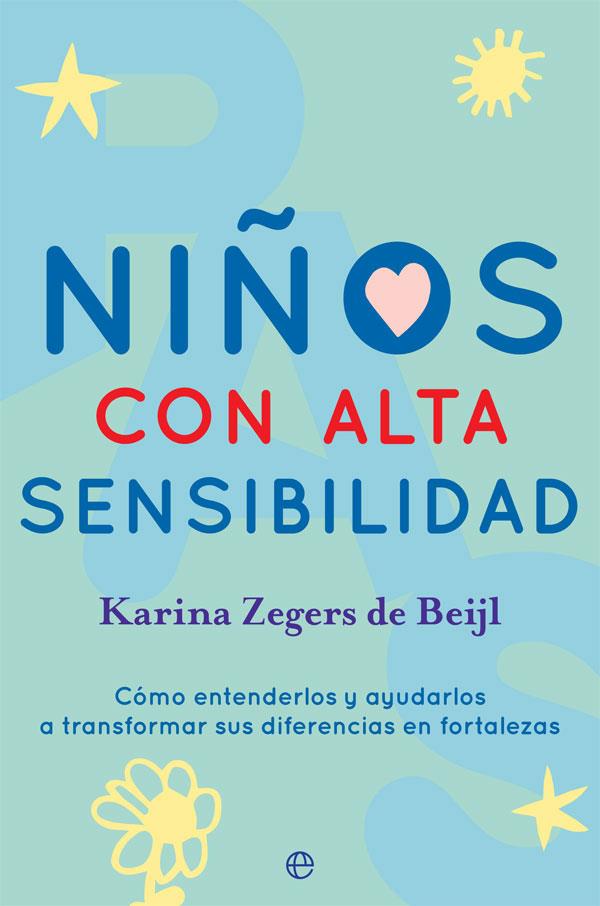 Niños con alta sensibilidad | 9788491646860 | Zegers de Beijl, Karina | Librería Castillón - Comprar libros online Aragón, Barbastro