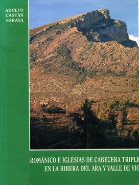ROMÁNICO E IGLESIAS DE CABECERA TRIPLE EN LA RIBERA DEL ARA | 9788486856441 | CASTÁN SARASA, ADOLFO | Librería Castillón - Comprar libros online Aragón, Barbastro