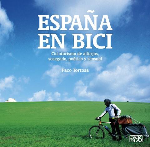 España en bici | 9788415802693 | Tortosa Pastor, Paco | Librería Castillón - Comprar libros online Aragón, Barbastro