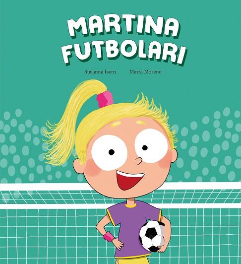 Martina Futbolari | 9788410074491 | Isern, Susanna | Librería Castillón - Comprar libros online Aragón, Barbastro