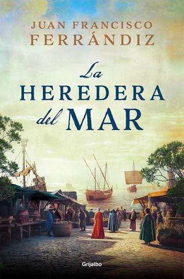La heredera del mar | 9788425366871 | Ferrándiz, Juan Francisco | Librería Castillón - Comprar libros online Aragón, Barbastro