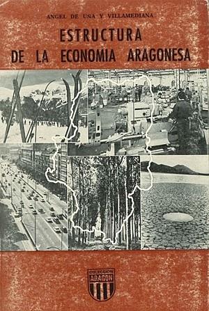 Estructura de la economía aragonesa | 9788470780585 | Uña y Villamediana, Angel | Librería Castillón - Comprar libros online Aragón, Barbastro