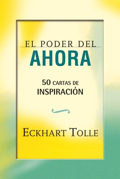 El Poder del ahora: 50 cartas de inspiración | 9788484454663 | Tolle, Eckhart | Librería Castillón - Comprar libros online Aragón, Barbastro