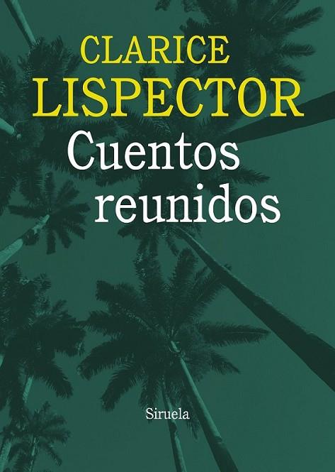 Cuentos reunidos | 9788415937036 | Lispector, Clarice | Librería Castillón - Comprar libros online Aragón, Barbastro