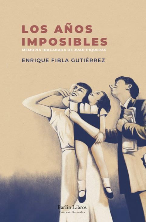 Los años imposibles | 9788412331950 | Fibla Gutiérrez, Enrique | Librería Castillón - Comprar libros online Aragón, Barbastro