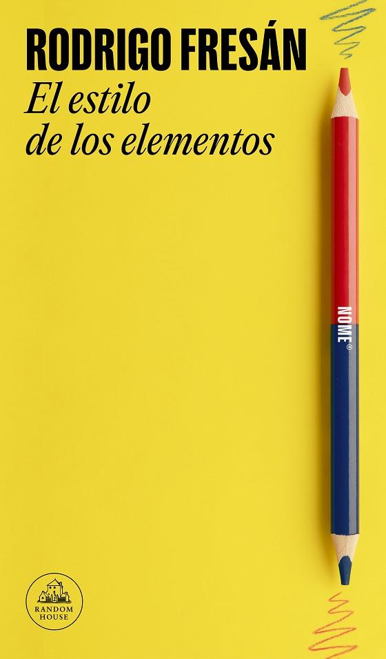 El estilo de los elementos | 9788439742975 | Fresán, Rodrigo | Librería Castillón - Comprar libros online Aragón, Barbastro