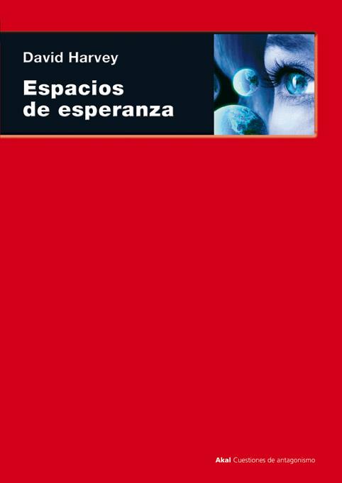 ESPACIOS DE ESPERANZA | 9788446016380 | HARVEY, DAVID | Librería Castillón - Comprar libros online Aragón, Barbastro