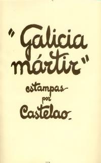 GALICIA MARTIR | 9788476004739 | CASTELAO (RODRIGUEZ CASTELAO, ALFONSO DANIEL) | Librería Castillón - Comprar libros online Aragón, Barbastro