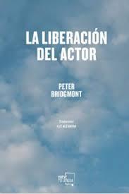La liberación del actor | 9788417284855 | Bridgmont, Peter | Librería Castillón - Comprar libros online Aragón, Barbastro