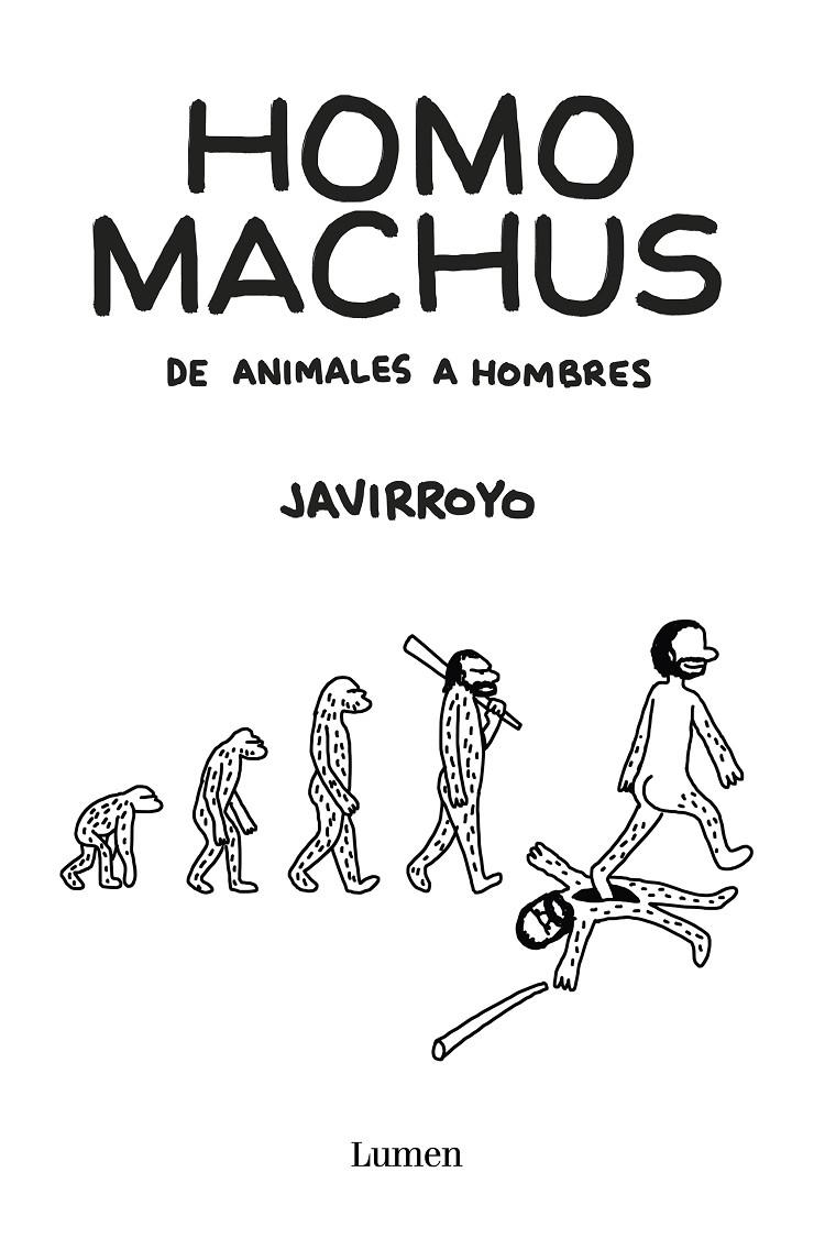 Homo machus | 9788426407412 | Javirroyo | Librería Castillón - Comprar libros online Aragón, Barbastro