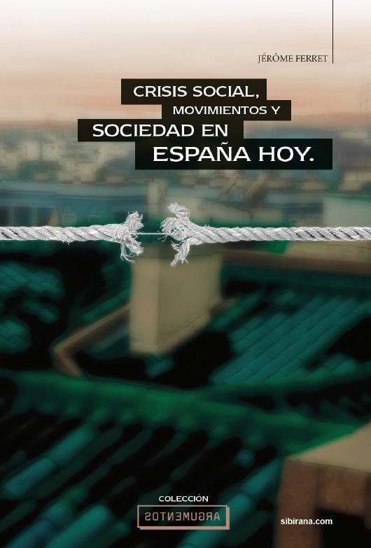 Crisis social, movimientos y sociedad en España hoy | 9788494398841 | Ferret, Jerome | Librería Castillón - Comprar libros online Aragón, Barbastro
