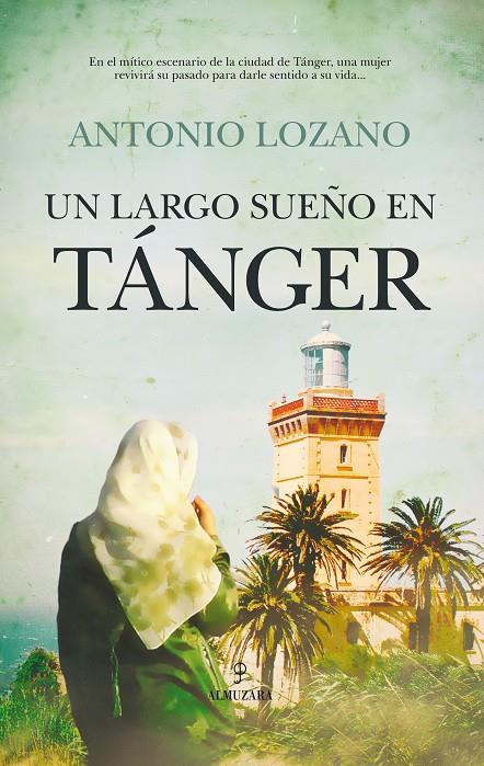 Un largo sueño en Tánger | 9788416100989 | Lozano González, Antonio | Librería Castillón - Comprar libros online Aragón, Barbastro