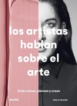Los artistas hablan sobre el arte | 9788418459887 | Black, Holly | Librería Castillón - Comprar libros online Aragón, Barbastro