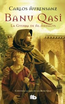 Banu Qasi. La guerra de Al Andalus | 9788498727081 | Aurensanz Sanchez, Carlos | Librería Castillón - Comprar libros online Aragón, Barbastro