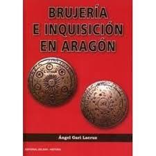 BRUJERIA E INQUISICION EN ARAGON | 9788495487629 | GARI LACRUZ, ANGEL | Librería Castillón - Comprar libros online Aragón, Barbastro