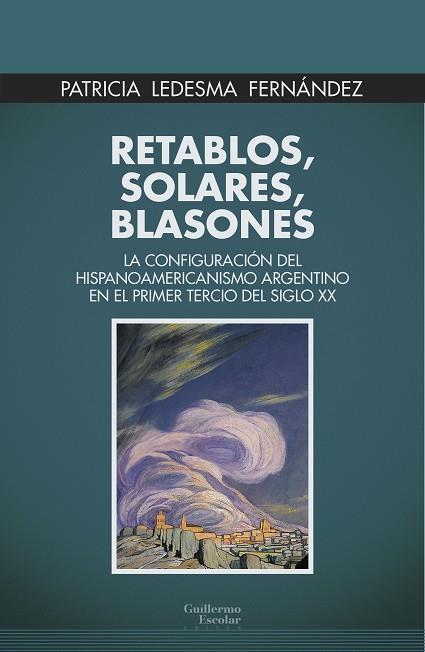 Retablos, solares, blasones | 9788418981227 | Ledesma Fernández, Patricia | Librería Castillón - Comprar libros online Aragón, Barbastro